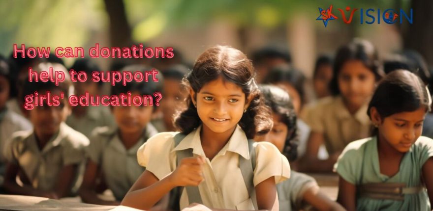How Can Donations Help To Support Girl’s Education