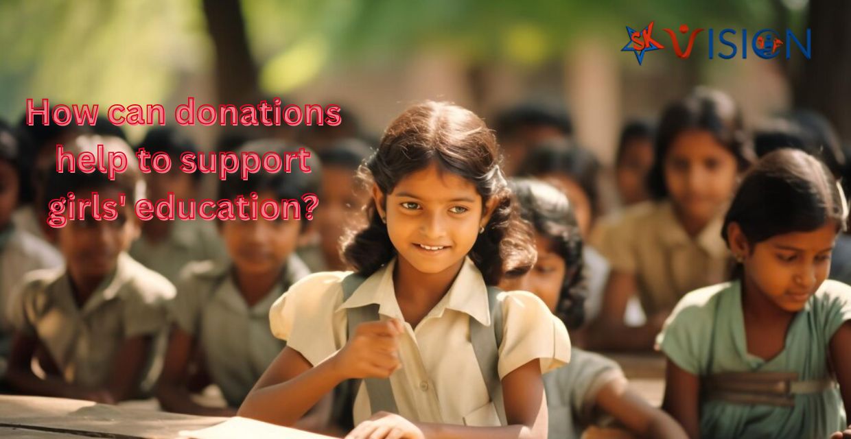How Can Donations Help To Support Girl’s Education