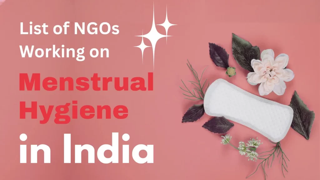 Read more about the article List of NGOs Working on Menstrual Hygiene in India