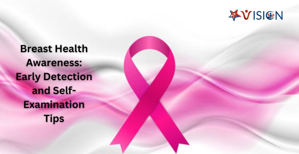 Breast Health Awareness: Early Detection and Self-Examination Tips