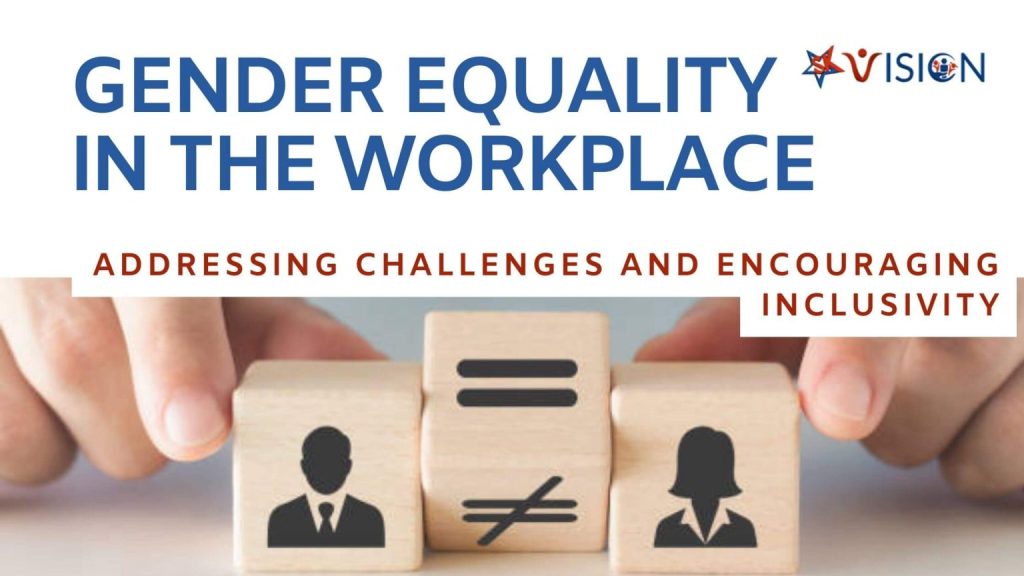Gender Equality in the Workplace: Addressing Challenges and Encouraging Inclusivity